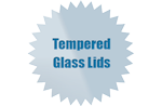 Tempered Glass Lids